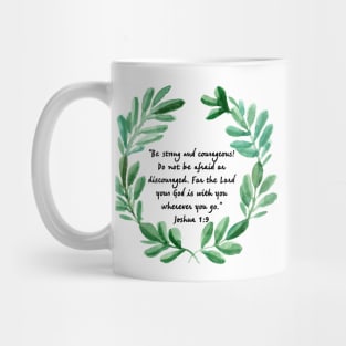 Be Strong and Courageous - Joshua 1:9 | Scripture | Christian Art Mug